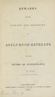 view Remarks on the utility and necessity of asylums or retreats for the victims of intemperance.