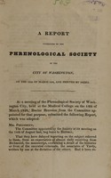 view Report (A) submitted to the Phrenological Society of the City of Washington, on the 14th of March, 1828, and printed by order.