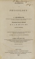 view Elements of physiology / by A. Richerand ; translated from the French by G.J.M. De Lys, 5th ed.