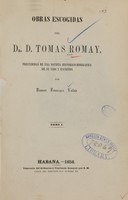 view Obras escogidas del Dr. D. Tomás Romay: precedidas de una noticia historico-biografica de su vida y escritos (Volume 1-2).