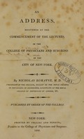 view An address, delivered at the commencement of the lectures : in the College of Physicians and Surgeons in the city of New-York / by Nicholas Romayne, M.D. ...  ; published by order of the College.