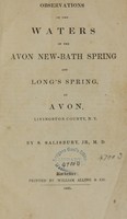 view Observations on the waters of the Avon New-Bath Spring and Long's Spring, at Avon, Livingston County, N.Y / by S. Salisbury, Jr., M.D.