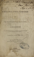 view The cholera : God's scourge for the chastisement of the nations; a discourse delivered on the occasion of a fast observed in reference to the approach of the epidemic, Oxford, Ohio, August 16th, 1833.