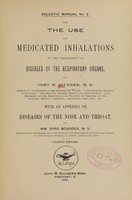 view On the use of medicated inhalations in the treatment of diseases of the respiratory organs / by John M. Scudder ; with an appendix on diseases of the nose and throat by Wm. Byrd Scudder.