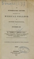 view An introductory lecture, delivered in the Medical College of South-Carolina, in November 1835 / by Thomas Y. Simons.