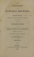 view The philosophy of natural history / by William Smellie ; with an introduction and various additions and alterations, intended to adapt it to the present state of knowledge by John Ware, M.D.