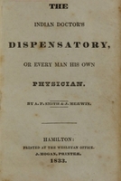view The Indian doctor's dispensatory, or Every man his own physician / by A.F. Smith & J. Merwin.