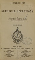 view Hand-book of surgical operations / by Stephen Smith.