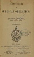 view Hand-book of surgical operations / by Stephen Smith.