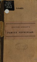 view The botanic family physician, or the secret of curing diseases with vegetable proportions : also containing divers formulas or recipes / by L. Sperry.