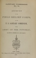 view Account of the Field Relief Corps, of the U.S. Sanitary Commission, in the Army of the Potomac / by Lewis H. Steiner.