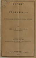 view Report on strychnia : its physiological properties and chemical detection / by Lewis H. Steiner.