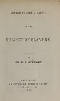 view Letter to John L. Carey, on the subject of slavery / by Dr. R.S. Steuart.