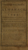 view An astronomical diary, kalendar, or almanack, for the year of our Lord, 1793 : adapted to the horizon and meridian of New-Haven, lat. 41 deg. 19 min. north, and longit. 73 deg. 14 min. westward of the Royal Observatory, or Flamsted-House in Greenwich, according to the latest observations : but (without sensible error) may serve indifferently for all the towns in Connecticut, and the adjacent states / by H. Stafford, philo math.