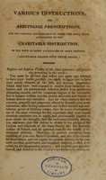 view Various instructions and additional prescriptions for the service and guidance of those who make their application to the charitable distribution in the hope of being alleviated of their distress : delivered gratis with their books.