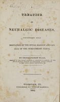 view A treatise on neuralgic diseases : dependent upon irritation of the spinal marrow and ganglia of the sympathetic nerve / by Thomas Pridgin Teale.