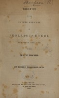 view Treatise on the nature and cure of prolapsus uteri, and other affections of the pelvic viscera / by Robert Thompson.
