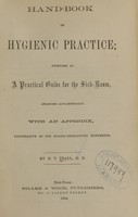 view Hand-book of hygienic practice : intended as a practical guide for the sick room, arranged alphabetically, with an appendix illustrative of the hygeio-therapeutic movements / by R.T. Trall.