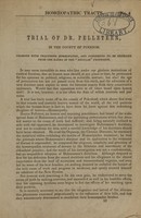 view Trial of Dr. Pelleteer, in the county of pukedom : charged with practising homoeopathy, and condemned to be expelled from the ranks of the "regular" profession.