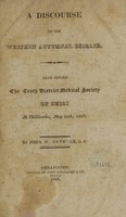 view A discourse on the western autumnal disease : read before the Tenth District Medical Society of Ohio, at Chillicothe, May 30th, 1826 / by John W. Vethake.