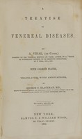 view A treatise on venereal diseases / by A. Vidal, (de Cassis) ; translated, with annotations, by George C. Blackman.
