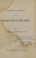 view A familiar treatise on the preservation of the teeth / by H. Nichols Wadsworth.