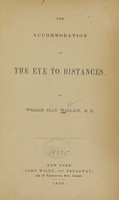 view The accommodation of the eye to distances / by William Clay Wallace.