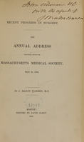 view Recent progress in surgery : the annual address delivered before the Massachusetts Medical Society, May 25, 1864 / by J. Mason Warren.