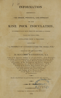 view Information respecting the origin, progress, and efficacy of the kine pock inoculation : in effectually and forever securing a person from the small-pox, extracted from a treatise entitled "A prospect of exterminating the small-pox," written in the year 1802 / by Benjamin Waterhouse, M.D.