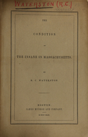 view The condition of the insane in Massachusetts / by R.C. Waterston.