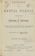 view Lectures on mental science according to the philosophy of phrenology : delivered before the Anthropological Society of the Western Liberal Institute of Marietta, Ohio, in the autumn of 1851 / by G.S. Weaver.