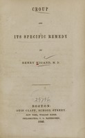 view Croup and its specific remedy / by Henry Wigand.