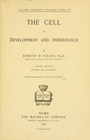 view The cell in development and inheritance / by Edmund B. Wilson.