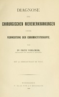 view Diagnose der chirurgischen Nierenerkrankungen unter Verwertung der Chromocystoskopie / von Fritz Woelcker.