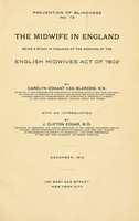 view The midwife in England : being a study in England of the working of the English Midwives act of 1902.