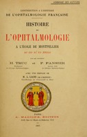 view Contribution à l'histoire de l'ophtalmologie française : Histoire de l'ophtalmologie à l'École de Montpellier du XII au XX siècle / par H. Truc et P. Pansier; avec une préface de m. L. Liard.