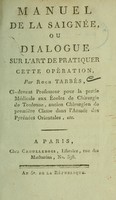 view Manuel de la saignée, ou dialogue sur l'art de pratiquer cette opération / par Roch. Tarbès.