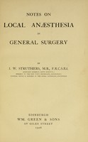 view Notes on local anaesthesia in general surgery / by J.W. Struthers.