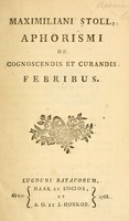 view Maximiliani Stoll, Aphorismi de cognoscendis et curandis febribus.