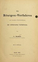 view Das Röntgen-Verfahren mit besonderer Berücksichtigung der militärischen Verhältnisse / von Dr. Stechow ; mit 91 Abbildungen.