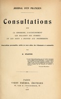 view Consultations sur la grossesse, l'accouchement, les maladies des femmes, et les soins donner aux nourrissons : observations personnelles, nots au cours me des ements et comments: journal d'un practicien / par H. Stapfer.