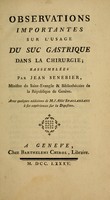 view Observations importantes sur l'usage du suc gastrique dans la chirurgie / rassemblées par Jean Senebier ... ; avec quelques additions de M. l'Abbé Spallanzani à ses expériences sur la digestion.