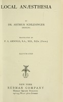 view Local anaesthesia / by Dr. Arthur Schlesinger ; tr. by F.S. Arnold.
