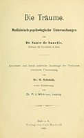 view Die träume : medizinisch-psychologische Untersuchungen / von Sante de Sanctis ; autorisirte und durch zahlreiche Nachträge des Verfassers erweiterte Übersetzung von Dr. O. Schmidt ; nebst Einführung von Dr. P.J. Möbius.