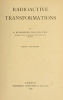 view Radioactive transformations / by E. Rutherford.