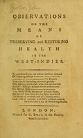 view Observations on the means of preserving and restoring health in the West-Indies.