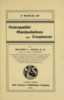 view A manual of osteopathic manipulations and treatment / by Wilfred L. Riggs.