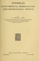 view Syphilis in its medical, medico-legal and sociological aspects / by A. Ravogli.