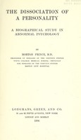 view The dissociation of a personality : a biographical study in abnormal psychology / by Morton Prince.