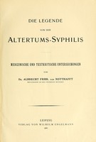 view Die Legende von der Altertums-Syphilis : medizinische und textkritische Untersuchungen / von Albrecht Frhr. von Notthafft.